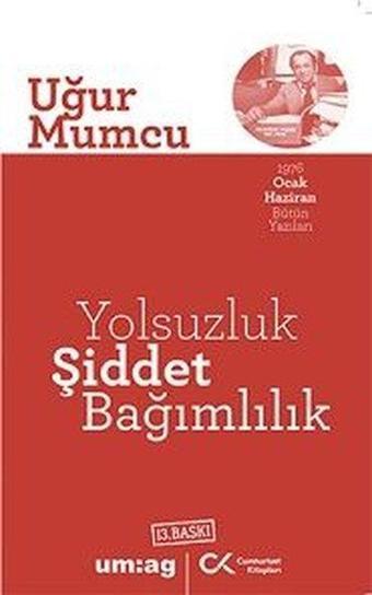 Yolsuzluk Şiddet Bağımlılık - Uğur Mumcu - Cumhuriyet Kitapları