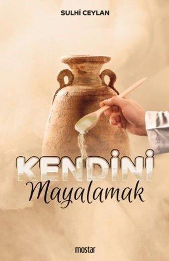 Kendini Mayalamak - Sulhi Ceylan - Mostar