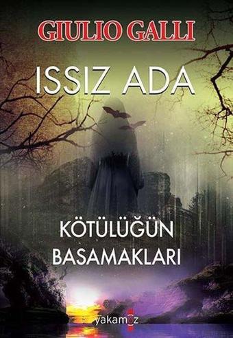 Issız Ada - Kötülüğün Basamakları - Giulio Galli - Yakamoz Yayınları