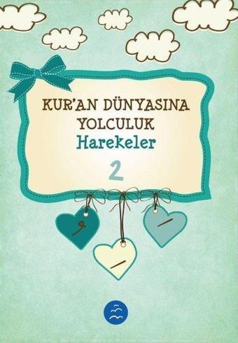 Kur'an Dünyasına Yolculuk - Harekeler 2 - Kolektif  - Multibem Yayınları