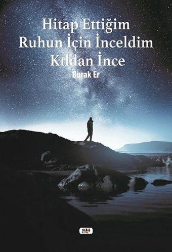 Hitap Ettiğim Ruhun İçin İnceldim Kıldan İnce - Burak Er - Tilki Kitap