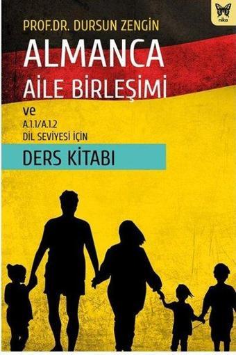 Almanca Aile Birleşimi ve A.1.1 - A.1.2 Dil Seviyesi için Ders Ktiabı - Dursun Zengin - Nika Yayınevi