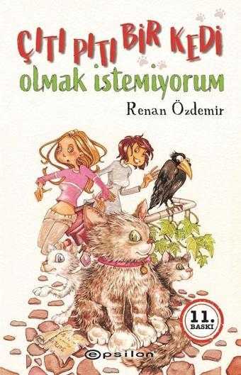 Çıtı Pıtı Bir Kedi Olmak İstemiyorum - Renan Özdemir - Epsilon Yayınevi