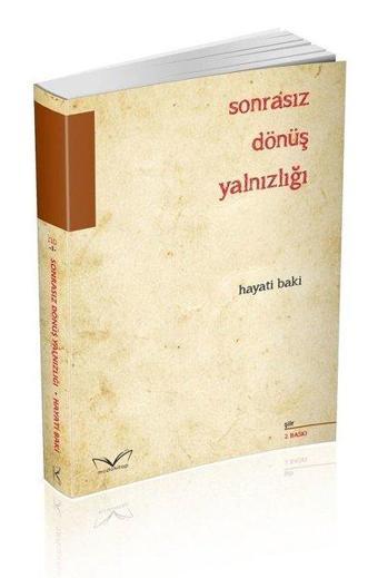 Sonrasız Dönüş Yalnızlığı - Hayati Baki - MedaKitap