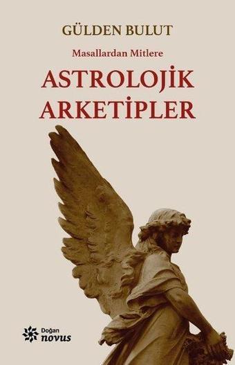 Masallardan Mitlere Astrolojik Arketipler - Kolektif  - Doğan Novus