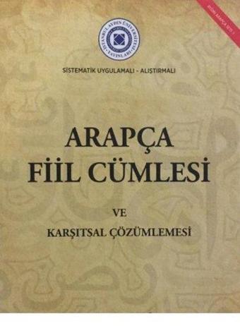 Arapca Fıil Cumlesı ve Karsıtsal Cözumlemesı - Sistematik Uygulamalı-Alıstırmalı - Candemir Doğan - İstanbul Aydın Ünv.Yayınevi