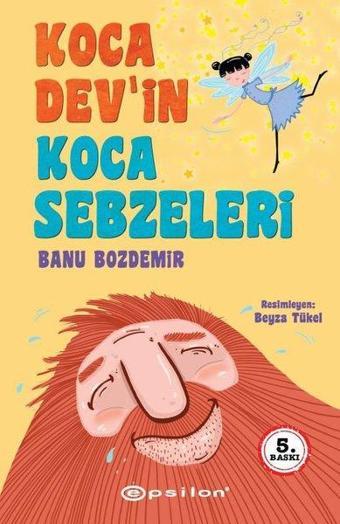 Koca Devin Koca Sebzeleri - Banu Bozdemir - Epsilon Yayınevi