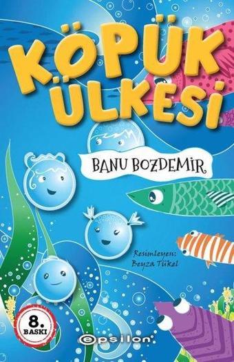 Köpük Ülkesi - Banu Bozdemir - Epsilon Yayınevi