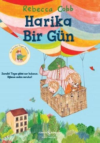 Harika Bir Gün - Bir Zarafet Teyze Macerası - Rebecca Cobb - İş Bankası Kültür Yayınları