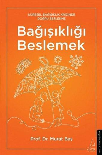 Bağışıklığı Beslemek - Murat Baş - Destek Yayınları