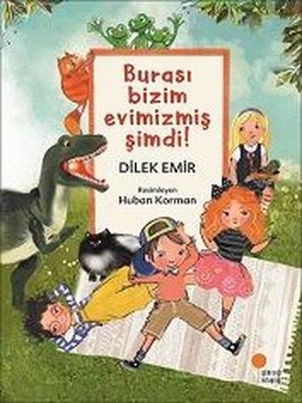 Burası Bizim Evimizmiş Şimdi! - Dilek Emir - Günışığı Kitaplığı