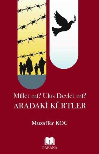 Aradaki Kürtler - Millet mi? Ulus Devlet mi? - Muzaffer Koç - Parana