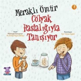 Meraklı Ömür-Çölyak Hastalığıyla Tanışıyor - Emine Feyza Aktaş - Nobel Çocuk