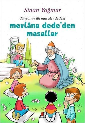 Mevlana Dede'den Masallar - Dünyanın İlk Masalcı Dedesi - Kapı Yayınları