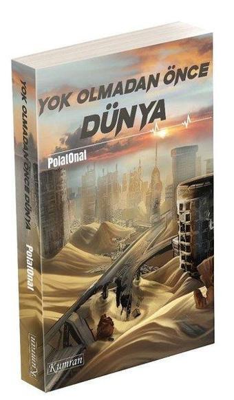 Yok Olmadan Önce Dünya - Polat Onat - Kumran