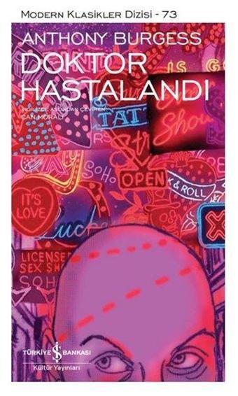 Doktor Hastalandı - Modern Klasikler 73 - Anthony Burgess - İş Bankası Kültür Yayınları