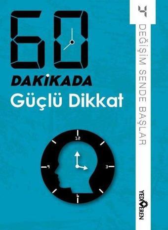 60 Dakikada Güçlü Dikkat - Değişim Sende Başlar 4 - Kolektif  - Yediveren Yayınları