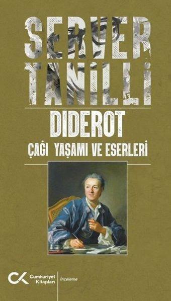 Diderot Çağı Yaşamı ve Eserleri - Server Tanilli - Cumhuriyet Kitapları