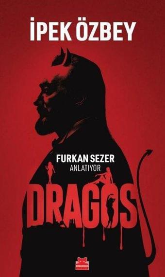 Dragos - Furkan Sezer Anlatıyor - İpek Özbey - Kırmızı Kedi Yayınevi