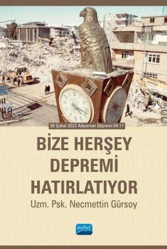 Bize Herşey Depremi Hatırlatıyor - 6 Şubat 2023 Adıyaman Depremi 04:17 - Necmettin Gürsoy - Nobel Akademik Yayıncılık