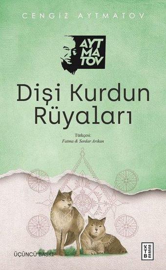 Dişi Kurdun Rüyaları - Cengiz Aytmatov - Ketebe