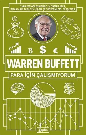 Warren Buffett: Para İçin Çalışmıyorum - Warren Buffett - Zeplin Kitap