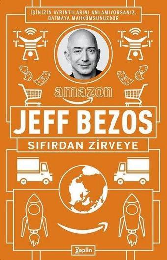 Jeff Bezos: Sıfırdan Zirveye - Jeff Bezos - Zeplin Kitap