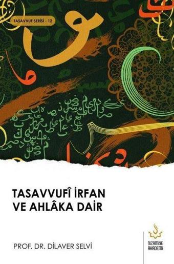 Tasavvufi İrfan ve Ahlaka Dair - Dilaver Selvi - Nizamiye Akademi