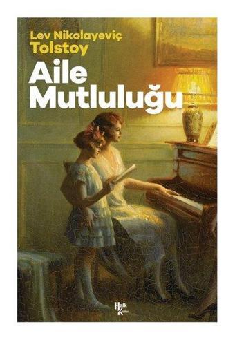 Aile Mutluluğu - Aleksey Nikolayeviç Tolstoy - Halk Kitabevi Yayınevi