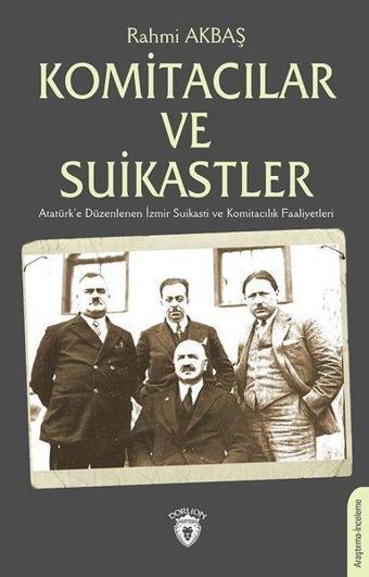 Komitacılar ve Suikastler - Rahmi Akbaş - Dorlion Yayınevi