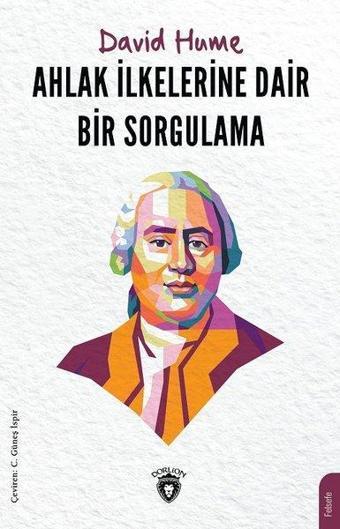 Ahlak İlkelerine Dair Bir Sorgulama - David Hume - Dorlion Yayınevi