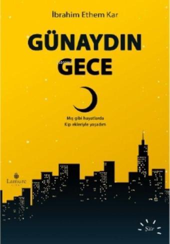 Günaydın Gece - İbrahim Ethem Kar - Lamure Yayınevi