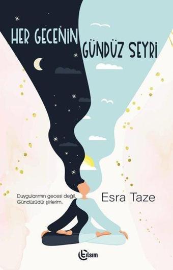 Her Gecenin Gündüz Seyri - Esra Taze - Tılsım Yayınevi