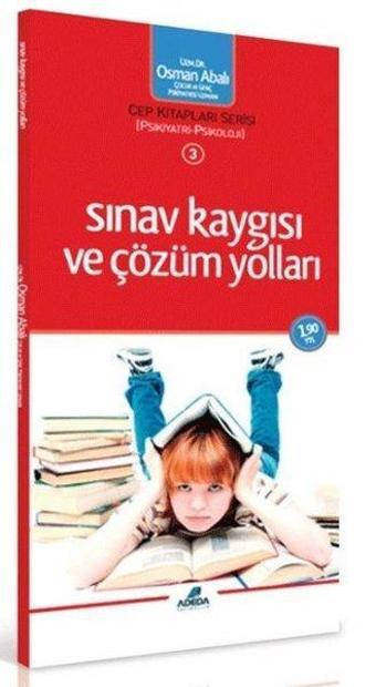 Sınav Kaygısı ve Çözüm Yolları-Cep Kitapları Serisi - Adeda Yayıncılık