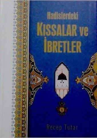 Hadislerdeki Kıssalar ve İbretler - Recep Tutar - Menekşe Kitap