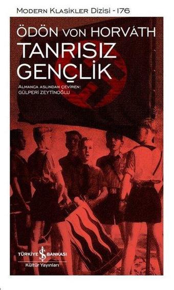 Tanrısız Gençlik - Modern Klasikler 176 - Ödön Von Horvath - İş Bankası Kültür Yayınları