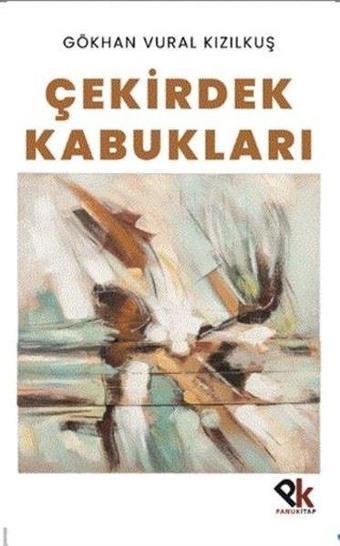 Çekirdek Kabukları - Gökhan Vural Kızılkuş - Panu Kitap