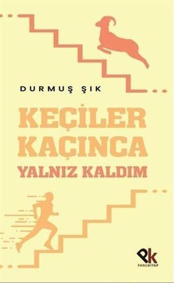 Keçiler Kaçınca Yalnız Kaldı - Durmuş Şık - Panu Kitap