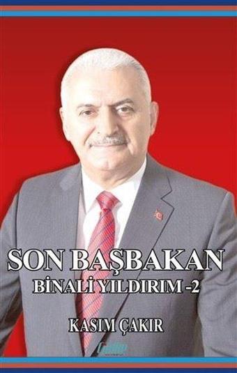 Son Başbakan Binali Yıldırım 2 - Kasım Çakır - Çimke