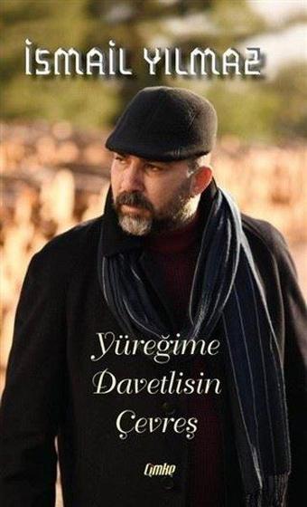 Yüreğime Davetlisin Çevreş - İsmail Yılmaz - Çimke