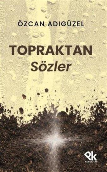 Topraktan Sözler - Özcan Adıgüzel - Panu Kitap