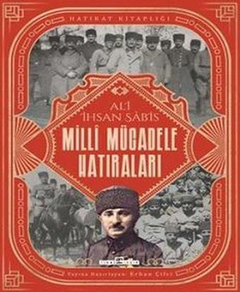 Milli Mücadele Hatıraları - Ali İhsan Sabis - Timaş Yayınları