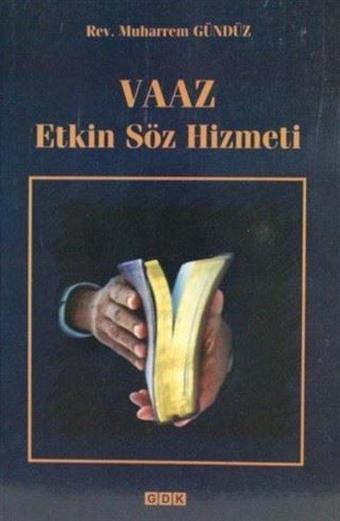 Vaaz Etkin Söz Hizmeti - Muharrem Gündüz - GDK