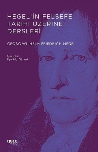 Hegel'in Felsefe Tarihi Üzerine Dersleri - Georg Wilhelm Friedrich Hegel - Gece Kitaplığı