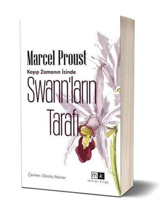 Swann'ların Tarafı-Kayıp Zamanın İzinde - Marcel Proust - MK Mirhan Kitap