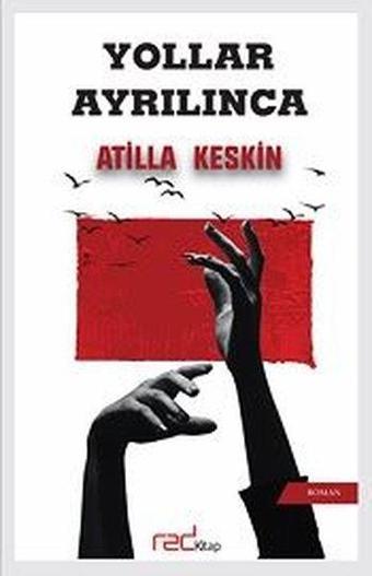 Yollar Ayrılınca - Atilla Keskin - Red Kitap