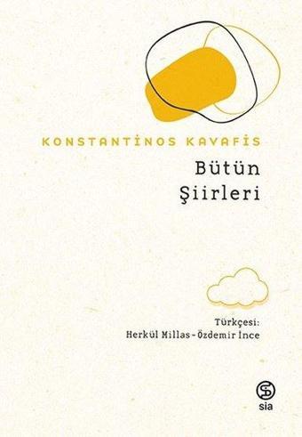 Bütün Şiirleri - Konstantinos Kavafis - Sia