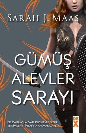 Dikenler Ve Güller Sarayı 4 - Gümüş Alevler Sarayı - Sarah J. Maas - DEX