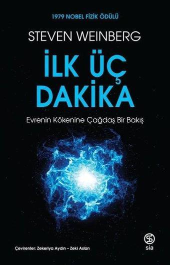 İlk Üç Dakika - Steven Weinberg - Sia