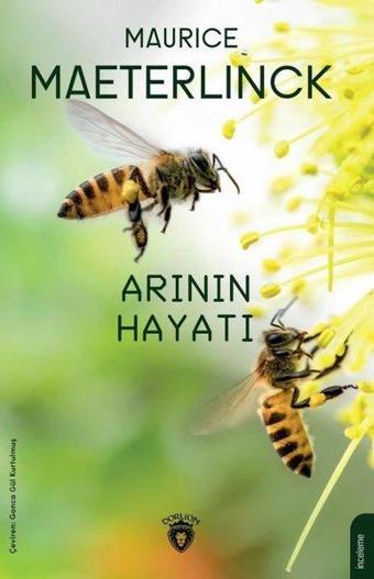 Arının Hayatı - Maurice Maeterlinck - Dorlion Yayınevi